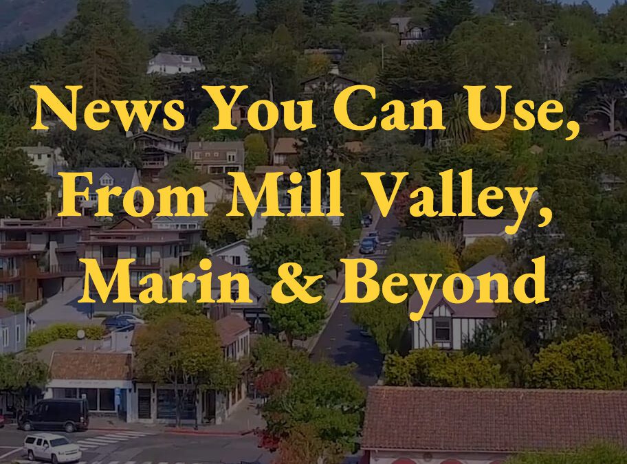Curated News You Can Use, From Mill Valley & Beyond – Week of May 30