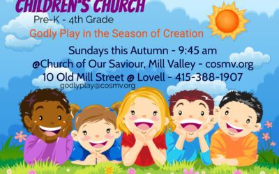 Mill Valley’s Church of Our Saviour Unveils ‘Godly Play in the Season of Creation’ for Children Pre-K to 4th Grade – Sundays at 9:45am