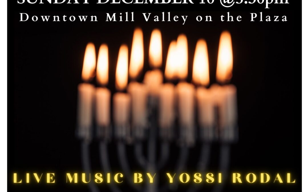 Chabad Mill Valley to Host a Chanukah Celebration of Light & Unity – Dec. 10th @ 5:30pm, Downtown Plaza