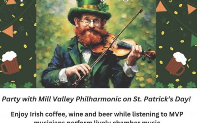 Mill Valley Philharmonic Hosts a Party & a Performance on St. Patrick’s Day – March 17th, 4-6pm
