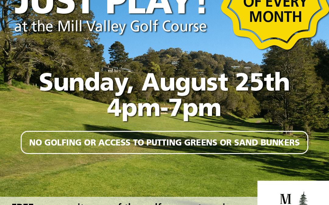 Mill Valley Golf Course’s ‘No Clubs, Just Play’ Returns to MV Golf Course on Aug. 25th, 4-7pm!