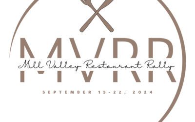 The 2nd Annual Mill Valley Restaurant Rally Returns To Celebrate the Bounty of Deliciousness in the 94941, Presented by Marin Magazine and the Marin Dish – Sept. 15-22