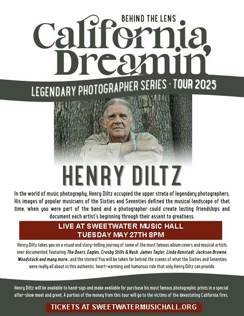 Behind the Lens: California Dreamin’ 2025 Tour 2025 By Legendary Photographer Henry Diltz – Live at Sweetwater Music Hall, May 27th, 8pm