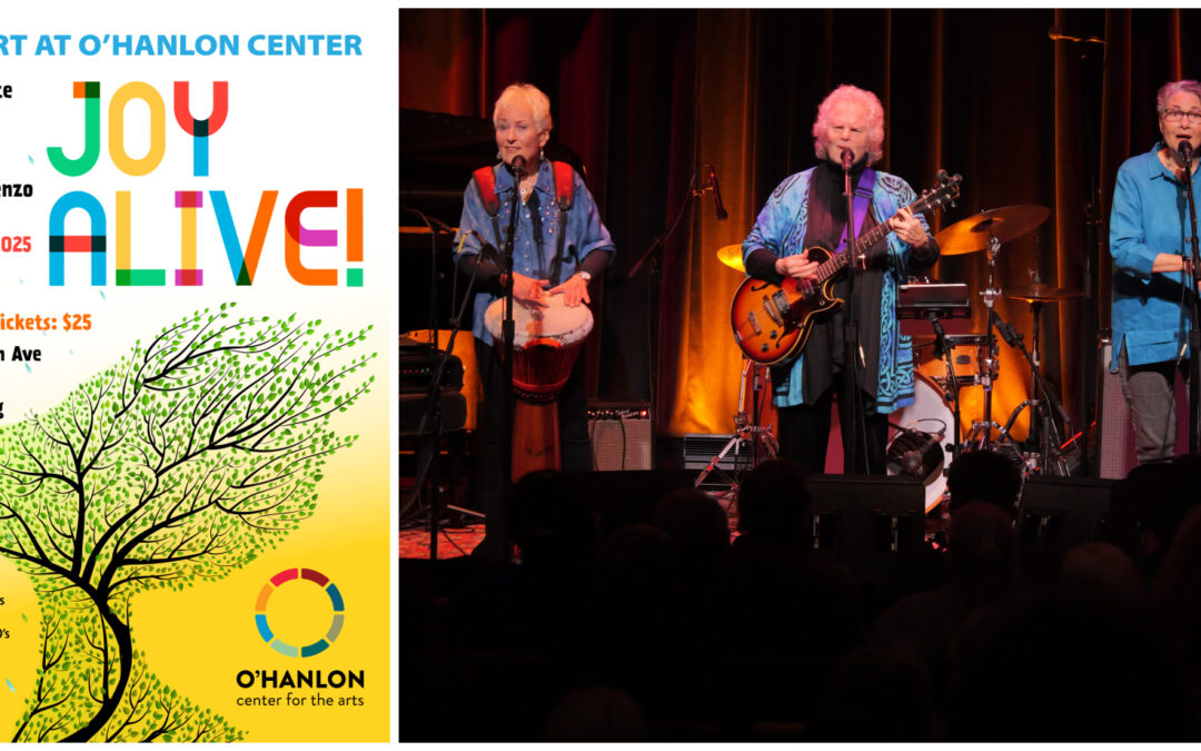 O’Hanlon Center Hosts ‘Joy Alive in Concert’ – June 8, 3pm-4:30 pm. $25. Don’t Miss it! Terry Garthwaite on Vocals & Guitar, Barbara Borden on Drums & Percussion & Susanne DiVincenzo on Bass and Cello. Show at 3pm. Tickets $25.